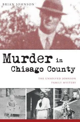 Omicidio nella contea di Chisago: Il mistero irrisolto della famiglia Johnson - Murder in Chisago County: The Unsolved Johnson Family Mystery