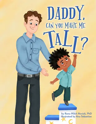 Papà, puoi farmi diventare alto? - Daddy, Can You Make Me Tall?