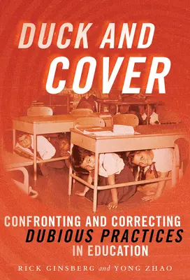 Coprirsi e nascondersi: Affrontare e correggere le pratiche dubbie nell'educazione - Duck and Cover: Confronting and Correcting Dubious Practices in Education