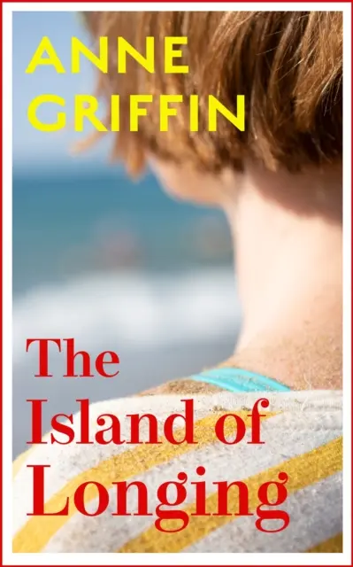 L'isola della nostalgia - L'emozionante e indimenticabile bestseller irlandese della Top Ten - The Island of Longing - The emotional, unforgettable Top Ten Irish bestseller