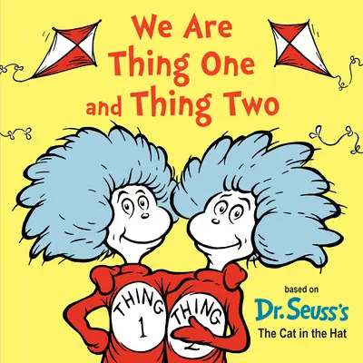 Noi siamo la Cosa Uno e la Cosa Due - We Are Thing One and Thing Two