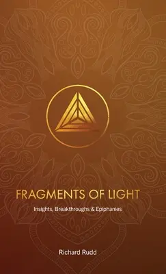 Frammenti di luce: intuizioni, scoperte ed epifanie - Fragments of Light: Insights, Breakthroughs & Epiphanies