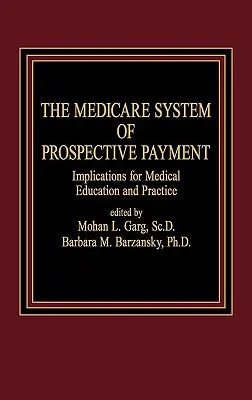 Il sistema di pagamento prospettico Medicare: Implicazioni per la formazione e la pratica medica - The Medicare System of Prospective Payment: Implications for Medical Education and Practice