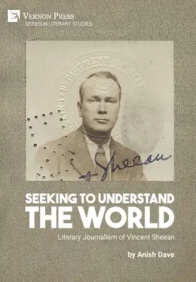 Cercare di capire il mondo: Il giornalismo letterario di Vincent Sheean - Seeking to Understand the World: Literary Journalism of Vincent Sheean