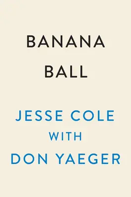 Palla di banana: La storia incredibilmente vera delle banane della Savana - Banana Ball: The Unbelievably True Story of the Savannah Bananas