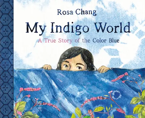 Il mio mondo indaco: Una storia vera del colore blu - My Indigo World: A True Story of the Color Blue