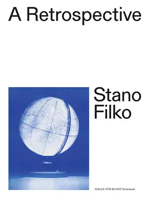 Stano Filko: Una retrospettiva - Stano Filko: A Retrospective