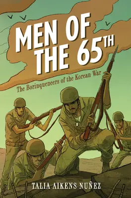 Uomini del 65°: I Borinqueneers della guerra di Corea - Men of the 65th: The Borinqueneers of the Korean War