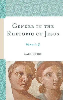 Il genere nella retorica di Gesù: Le donne in Q - Gender in the Rhetoric of Jesus: Women in Q