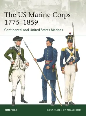 Il Corpo dei Marines degli Stati Uniti 1775-1859: Marines continentali e degli Stati Uniti - The US Marine Corps 1775-1859: Continental and United States Marines