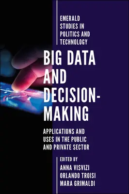 Big Data e processi decisionali: Applicazioni e usi nel settore pubblico e privato - Big Data and Decision-Making: Applications and Uses in the Public and Private Sector