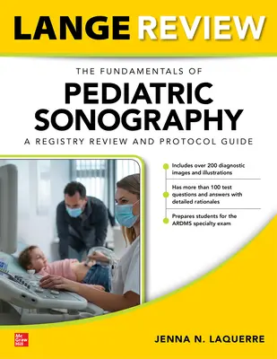 Recensione di Lange: I fondamenti della sonografia pediatrica: Una revisione del registro e una guida al protocollo - Lange Review: The Fundamentals of Pediatric Sonography: A Registry Review and Protocol Guide