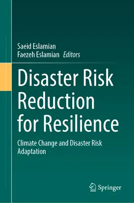 Riduzione del rischio di catastrofi per la resilienza: Cambiamento climatico e adattamento al rischio di catastrofi - Disaster Risk Reduction for Resilience: Climate Change and Disaster Risk Adaptation