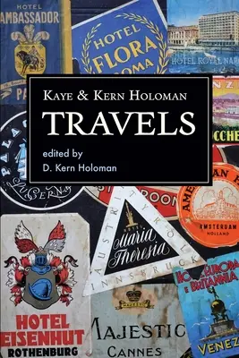 Kaye e Kern Holoman: Viaggi: e altri diari nel loro archivio - Kaye and Kern Holoman: Travels: and other journals in their archive
