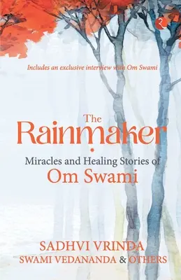 I miracoli della guarigione di Om Sawami - The Rainmaker Miracles of Healing Stories of Om Sawami