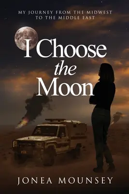 Scelgo la luna: il mio viaggio dal Midwest al Medio Oriente - I Choose the MOON: My Journey from the Midwest to the Middle East