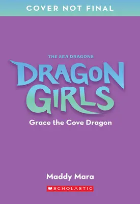 Grace, il drago della baia (Dragon Girls #10) - Grace the Cove Dragon (Dragon Girls #10)