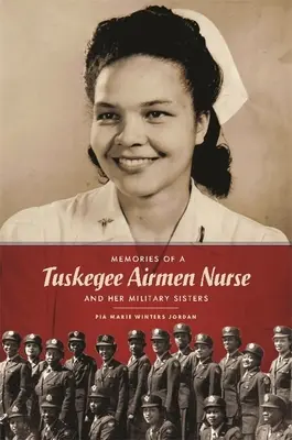 Ricordi di un'infermiera dell'aviazione Tuskegee e delle sue sorelle militari - Memories of a Tuskegee Airmen Nurse and Her Military Sisters
