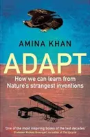 Adattarsi - Come possiamo imparare dalle più strane invenzioni della natura - Adapt - How We Can Learn from Nature's Strangest Inventions