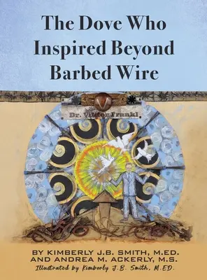 La colomba che ispirò oltre il filo spinato - The Dove Who Inspired Beyond Barbed Wire