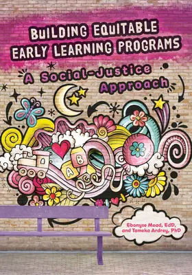 Costruire programmi di apprendimento precoce equi: Un approccio di giustizia sociale - Building Equitable Early Learning Programs: A Social-Justice Approach