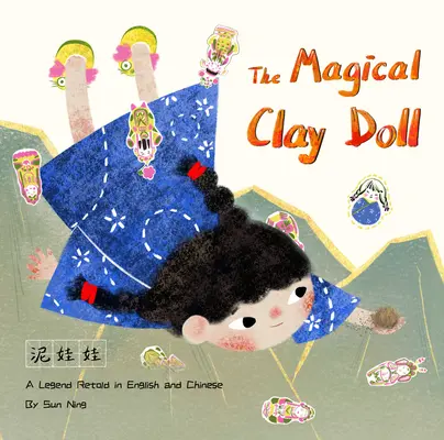 La magica bambola d'argilla: una leggenda raccontata in inglese e cinese - The Magical Clay Doll: A Legend Retold in English and Chinese