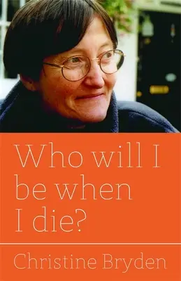 Chi sarò quando morirò? - Who Will I Be When I Die?