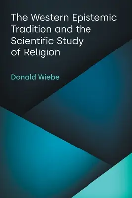 La tradizione epistemica occidentale e lo studio scientifico della religione - The Western Epistemic Tradition and the Scientific Study of Religion