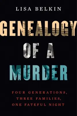 Genealogia di un omicidio: Quattro generazioni, tre famiglie, una notte fatale - Genealogy of a Murder: Four Generations, Three Families, One Fateful Night