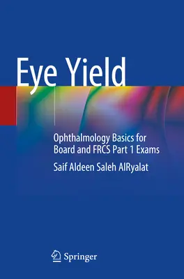 Rendimento oculare: Nozioni di base di oftalmologia per gli esami Board e Frcs Parte 1 - Eye Yield: Ophthalmology Basics for Board and Frcs Part 1 Exams