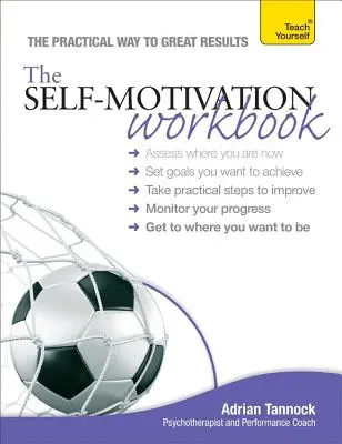 Il libro di lavoro sull'auto-motivazione - The Self-Motivation Workbook