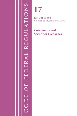 Codice dei regolamenti federali, titolo 17 Scambi di merci e titoli 241 2022 (Ufficio del registro federale (U S )) - Code of Federal Regulations, Title 17 Commodity and Securities Exchanges 241 2022 (Office of the Federal Register (U S ))