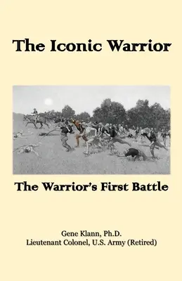 Il guerriero icona: La prima battaglia del guerriero - The Iconic Warrior: The Warrior's First Battle