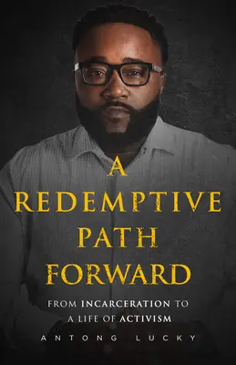 Un cammino di redenzione in avanti: Dall'incarcerazione a una vita di attivismo - A Redemptive Path Forward: From Incarceration to a Life of Activism