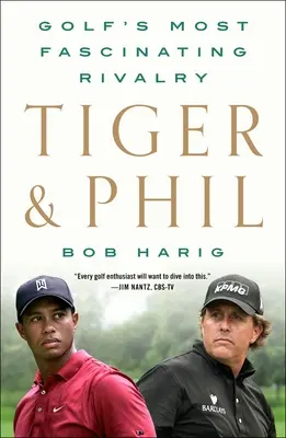 Tiger e Phil: la rivalità più affascinante del golf - Tiger & Phil: Golf's Most Fascinating Rivalry