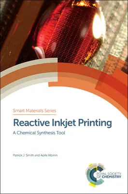 Stampa a getto d'inchiostro reattiva: Uno strumento di sintesi chimica - Reactive Inkjet Printing: A Chemical Synthesis Tool