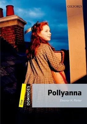 Domino: Livello 1: Vocabolario di 400 parole Pollyanna - Dominoes: Level 1: 400-Word Vocabulary Pollyanna