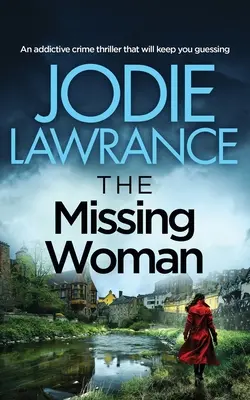 THE MISSING WOMAN un thriller avvincente che vi terrà con il fiato sospeso - THE MISSING WOMAN an addictive crime thriller that will keep you guessing
