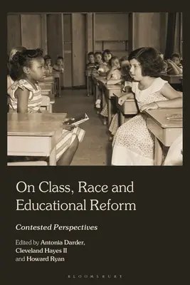 Classe, razza e riforma educativa: Prospettive controverse - On Class, Race, and Educational Reform: Contested Perspectives