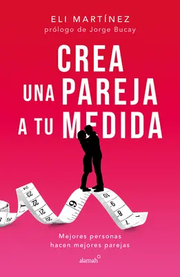 Crea una Pareja a Tu Medida. Mejores Personas Hacen Mejores Parejas / Custom Bui LD Your Partner. Persone migliori fanno coppie migliori - Crea Una Pareja a Tu Medida. Mejores Personas Hacen Mejores Parejas / Custom Bui LD Your Partner. Better People Make Better Couples
