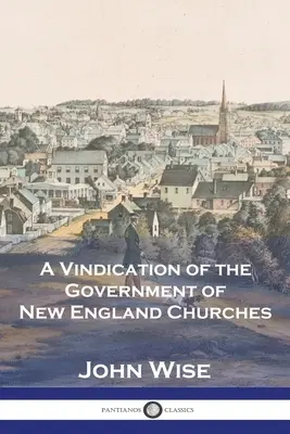 Una rivendicazione del governo delle Chiese del New England - A Vindication of the Government of New England Churches