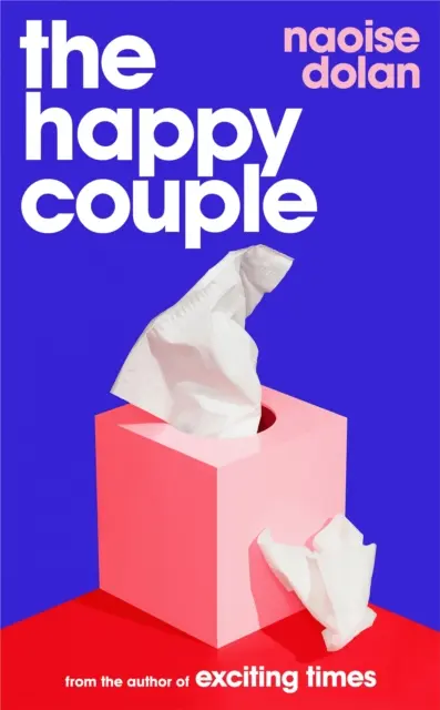 La coppia felice - Una frizzante storia d'amore moderna, dall'autrice di EXCITING TIMES - Happy Couple - A sparkling story of modern love, from the author of EXCITING TIMES