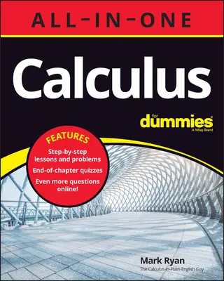 Calculus All-In-One for Dummies (+ quiz dei capitoli online) - Calculus All-In-One for Dummies (+ Chapter Quizzes Online)