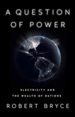 Una questione di potere: l'elettricità e la ricchezza delle nazioni - A Question of Power: Electricity and the Wealth of Nations