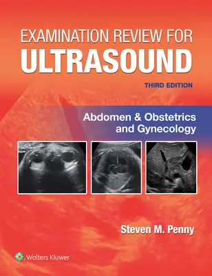 Esame di revisione per Ecografia: Addome e Ostetricia e Ginecologia - Examination Review for Ultrasound: Abdomen and Obstetrics & Gynecology