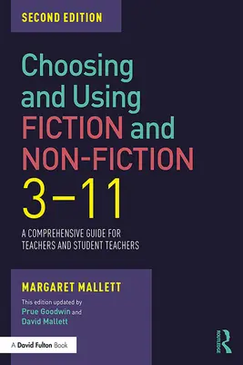 Scegliere e usare la narrativa e la saggistica 3-11: una guida completa per insegnanti e studenti insegnanti - Choosing and Using Fiction and Non-Fiction 3-11: A Comprehensive Guide for Teachers and Student Teachers