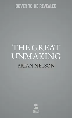 Il grande disfacimento - The Great Unmaking