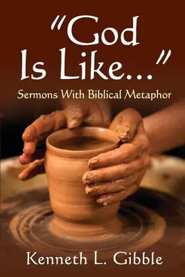 Dio è come...: Sermoni con metafore bibliche - God Is Like...: Sermons with Biblical Metaphor