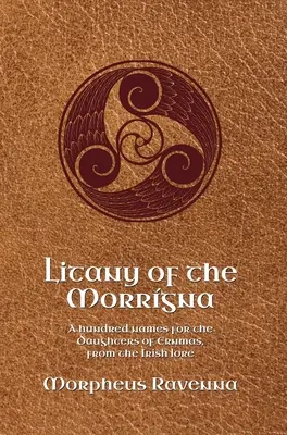 Litania della Morrgna: Cento nomi per le Figlie di Ernmas, dalla tradizione irlandese - Litany of the Morrgna: A hundred names for the Daughters of Ernmas, from the Irish lore