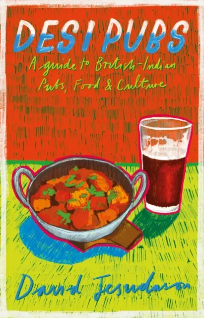 Desi Pubs - Una guida ai pub, al cibo e alla cultura britannico-indiana - Desi Pubs - A guide to British-Indian pubs, food and culture